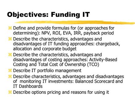 Objectives: Funding IT