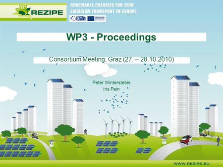 WP3 - Proceedings Consortium Meeting, Graz (27. – 28.10.2010) Peter Wintersteller Iris Pein.