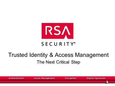 Trusted Identity & Access Management The Next Critical Step