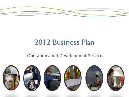 2012 Business Plan Operations and Development Services.