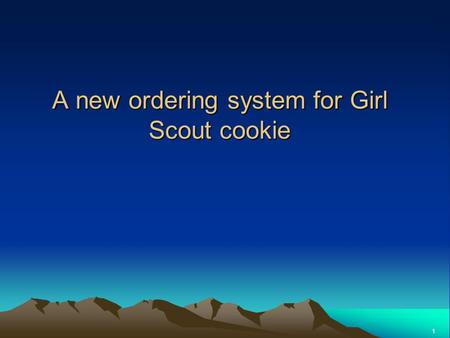 1 A new ordering system for Girl Scout cookie. 2 背景介紹 女童軍團餅乾創始於 1917 年 女童軍團餅乾創始於 1917 年.