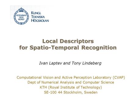 Local Descriptors for Spatio-Temporal Recognition