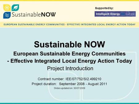 Sustainable NOW European Sustainable Energy Communities - Effective Integrated Local Energy Action Today Sustainable NOW European Sustainable Energy Communities.