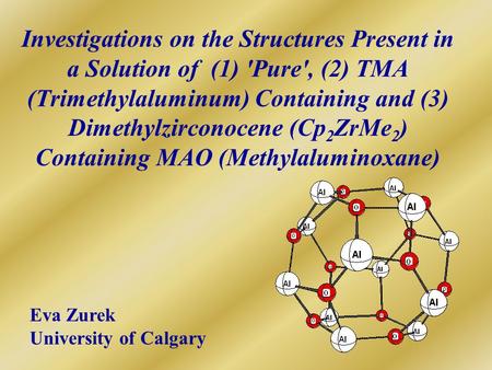 Investigations on the Structures Present in a Solution of (1) 'Pure', (2) TMA (Trimethylaluminum) Containing and (3) Dimethylzirconocene (Cp 2 ZrMe 2 )