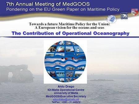 The Contribution of Operational Oceanography Towards a future Maritime Policy for the Union: A European vision for the oceans and seas The Contribution.