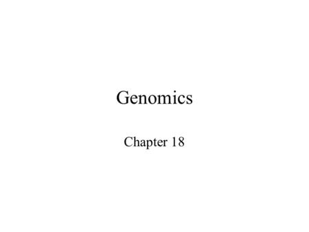 Genomics Chapter 18.