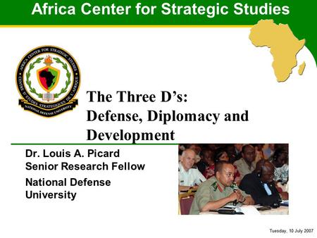 Africa Center for Strategic Studies Tuesday, 10 July 2007 Africa Center for Strategic Studies Tuesday, 10 July 2007 Africa Center for Strategic Studies.