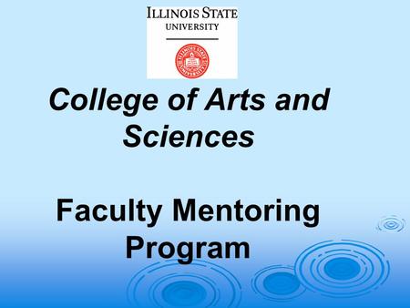 College of Arts and Sciences Faculty Mentoring Program.