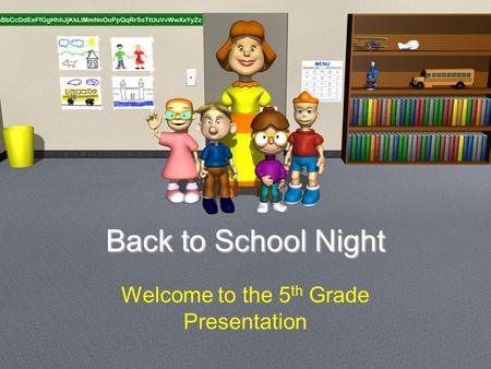 Back to School Night Welcome to the 5 th Grade Presentation.