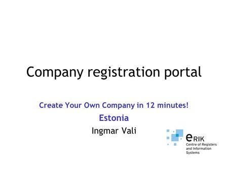 Company registration portal Create Your Own Company in 12 minutes! Estonia Ingmar Vali.
