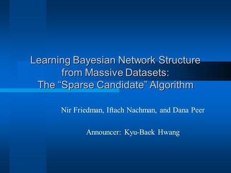 Nir Friedman, Iftach Nachman, and Dana Peer Announcer: Kyu-Baek Hwang