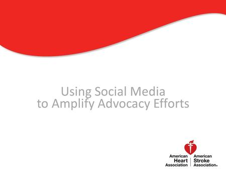1 Using Social Media to Amplify Advocacy Efforts 1.
