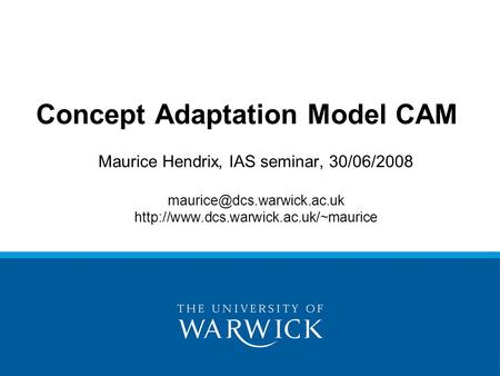 Maurice Hendrix, IAS seminar, 30/06/2008  Concept Adaptation Model CAM.