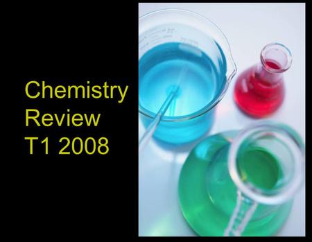 Chem Review T1 2008 by H Graham BSc PGCE 1 Chemistry Review T1 2008.