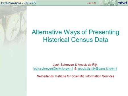 Alternative Ways of Presenting Historical Census Data Luuk Schreven & Anouk de Rijk &