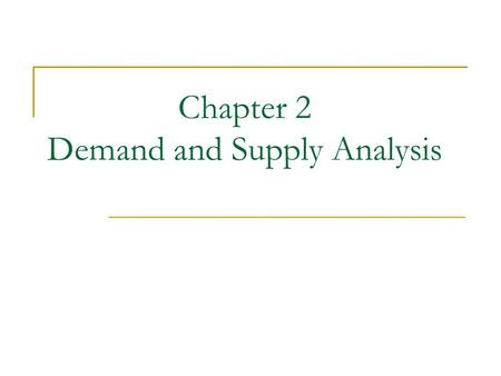 Chapter 2 Demand and Supply Analysis