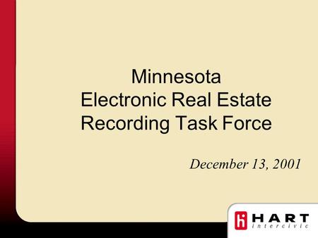 Minnesota Electronic Real Estate Recording Task Force December 13, 2001.