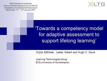 ‘Towards a competency model for adaptive assessment to support lifelong learning’ Onjira Sitthisak, Lester Gilbert and Hugh C. Davis Learning Technologies.