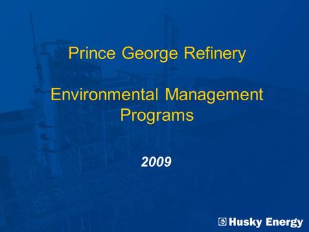 Prince George Refinery Environmental Management Programs 2009.