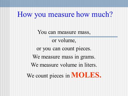 How you measure how much?