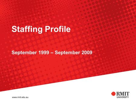 Staffing Profile September 1999 – September 2009.