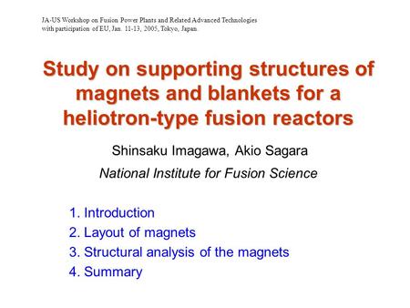 Study on supporting structures of magnets and blankets for a heliotron-type fusion reactors Study on supporting structures of magnets and blankets for.