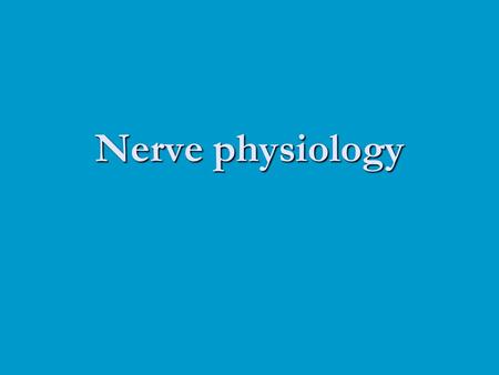 Nerve physiology.
