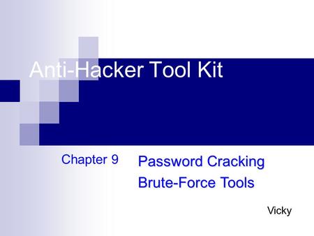 Anti-Hacker Tool Kit Password Cracking Brute-Force Tools Chapter 9