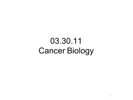 1 03.30.11 Cancer Biology. 2 Outline 1.How do cancer cells differ from normal cells? Tumor progression Molecular basis for cancer.