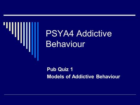 PSYA4 Addictive Behaviour