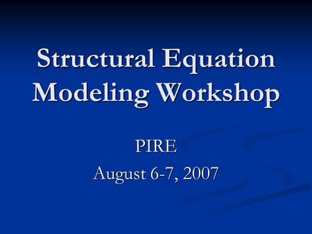 Structural Equation Modeling Workshop