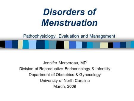 Disorders of Menstruation Pathophysiology, Evaluation and Management