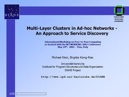 DIANE Project Michael Klein, Birgitta König-Ries  Multi-Layer Clusters in Ad-hoc Networks - An Approach to Service.