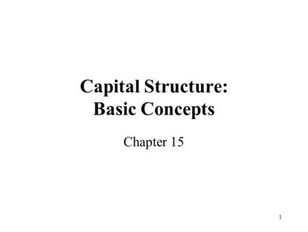 Capital Structure: Basic Concepts