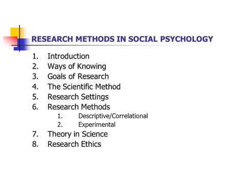 RESEARCH METHODS IN SOCIAL PSYCHOLOGY