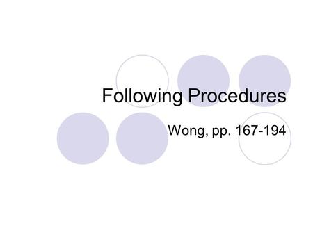 Following Procedures Wong, pp. 167-194. Discipline vs. Procedures Discipline  How students behave  Penalties and rewards Procedures  How things are.