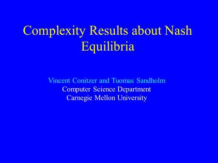 Complexity Results about Nash Equilibria