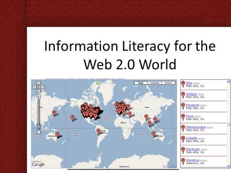 Information Literacy for the Web 2.0 World. Changes Information quantity and quality Digital natives and immigrants Knowledge.
