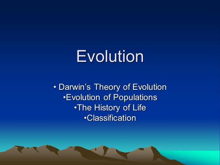 Evolution Darwin’s Theory of Evolution Evolution of Populations