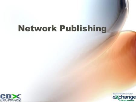 Network Publishing. Node 2.0 and Publishing Node 1.1 Focused on Basic Data Submissions Data Publishing Should Be the Focus for Node 2.0. Data Publishing.