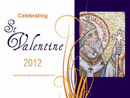St Valentine was a priest in Rome at the time of Emperor Claudius II. Urgent to recruit soldiers for his armies, Claudius decreed that all weddings be.