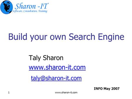 Build your own Search Engine Taly Sharon  INFO May 2007.