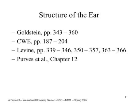 Structure of the Ear Goldstein, pp. 343 – 360 CWE, pp. 187 – 204