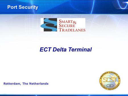 Port Security ECT Delta Terminal Rotterdam, The Netherlands.