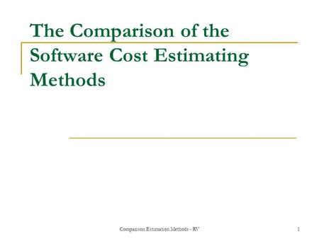 The Comparison of the Software Cost Estimating Methods