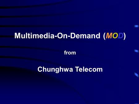 Multimedia-On-Demand (MOD)