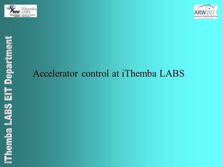Accelerator control at iThemba LABS. Some background No formal reliability procedures Cost considerations SSC operational 24/7 Shutdown total of 2 months/year.