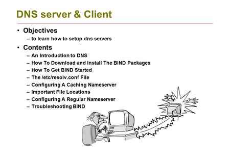 DNS server & Client Objectives Contents