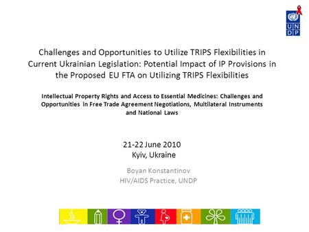 Challenges and Opportunities to Utilize TRIPS Flexibilities in Current Ukrainian Legislation: Potential Impact of IP Provisions in the Proposed EU FTA.