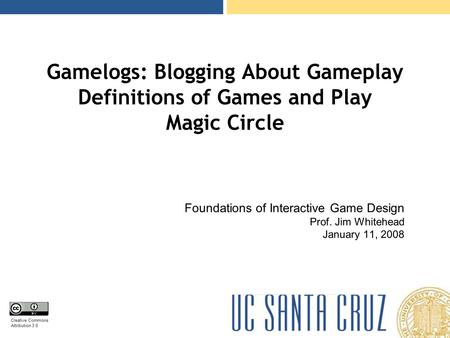 Foundations of Interactive Game Design Prof. Jim Whitehead